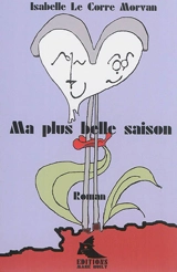 Ma plus belle saison - Isabelle Le Corre-Morvan