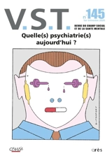 VST, n° 145. Quelle(s) psychiatrie(s) aujourd'hui ?