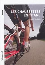 Les chaussettes en titane - Olivier Chapuis