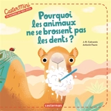Pourquoi les animaux ne se brossent pas les dents ? - J.R. Catremin