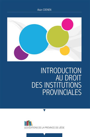 Introduction au droit des institutions provinciales - Alain Coenen