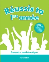 Réussis ta 1re année ! : français, mathématique - Françoise Tchou