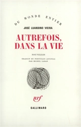 Autrefois, dans la vie - José Luandino Vieira