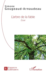L'arbre de la fable : essai - Simone Gougeaud-Arnaudeau