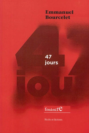 47 jours - Emmanuel Bourcelet