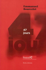 47 jours - Emmanuel Bourcelet