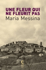 Une fleur qui ne fleurit pas - Maria Messina