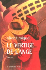 Le vertige de l'ange - Olivier Miquel