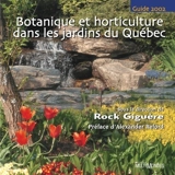 Botanique et horticulture dans les jardins du Québec : guide 2002. - Société des amis du Jardin Van den Hende