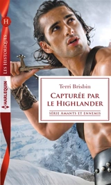 Capturée par le Highlander : amants et ennemis - Terri Brisbin