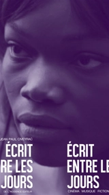 Ecrit entre les jours : cinéma, musique, fiction - Jean-Paul Civeyrac