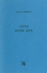 Cette autre rive - Jean-Paul Hameury