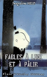 Fables à lire et à pâlir - Jacqueline Held