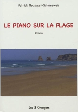 Le piano sur la plage - Patrick Bousquet-Schneeweis