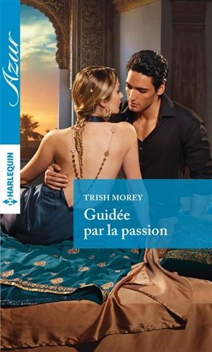 Guidée par la passion - Trish Morey