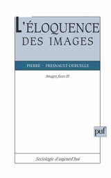 L'Eloquence des images - Pierre Fresnault-Deruelle