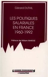 Les Politiques salariales en France : 1960-1992 - Gérard Duthil