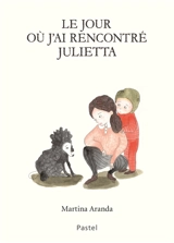 Le jour où j'ai rencontré Julietta - Martina Aranda