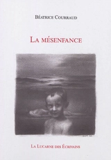 La mésenfance : récits - Béatrice Courraud