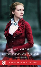 Les seigneurs. Vol. 2. Le commandant des Highlands - Amy Jarecki