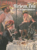 Mirbeau, Zola et les impressionnistes : essai - Dominique Bussillet