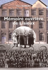 Mémoire ouvrière de Lisieux - Yves Robert