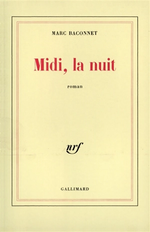 Midi, la nuit - Marc Baconnet