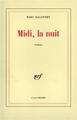 Midi, la nuit - Marc Baconnet