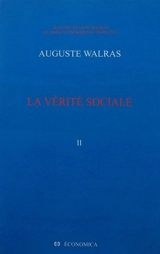 Oeuvres économiques complètes. Vol. 2. La vérité sociale - Auguste Walras