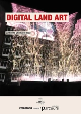 Digital land art - Catherine Chomarat-Ruiz