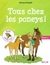 Tous à poney !. Vol. 3. Tous chez les poneys ! - Sylviane Gangloff