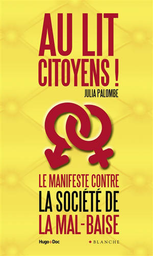 Au lit citoyens ! : le manifeste contre la société de la mal-baise - Julia Palombe