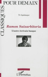 Ramon Saizarbitoria, l'autre écrivain basque : l'élaboration d'une réponse néo-moderne à la périphéricité littéraire (1995-2000) - Ur Apalategui Idirin