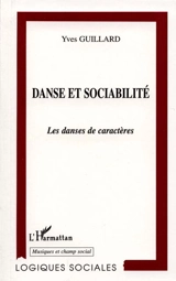 Danse et sociabilité : les danses de caractères - Yves Guillard