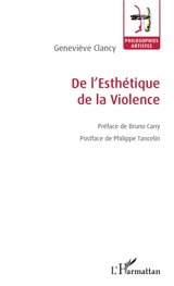 De l'esthétique de la violence - Geneviève Clancy