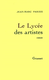 Le Lycée des artistes - Jean-Marc Parisis