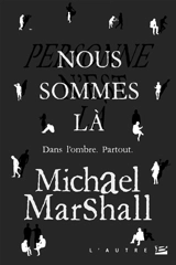 Nous sommes là - Michael Marshall