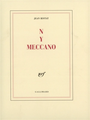 N Y Meccano - Jean Ristat