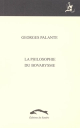 La philosophie du bovarysme, Jules de Gaultier - Georges Palante