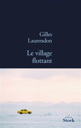 Le village flottant - Gilles Laurendon