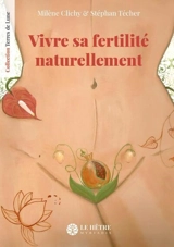 Vivre sa fertilité naturellement - Milène Clichy