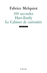 399 secondes. Hart-Emily. Le cabinet de curiosités - Fabrice Melquiot