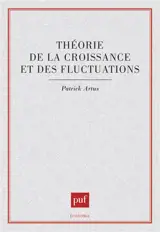 Théorie de la croissance et des fluctuations - Patrick Artus