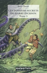 Les dossiers secrets de Harry Dickson. Vol. 3 - Brice Tarvel