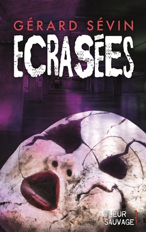 Ecrasées - Gérard Sévin