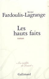 Les hauts faits - Michel Fardoulis-Lagrange