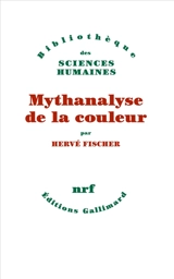 Mythanalyse de la couleur - Hervé Fischer