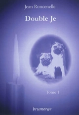 Double je. Vol. 1 - Jean Roncenelle