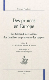 Des princes en Europe : les Grimaldi de Monaco, des Lumières au printemps des peuples - Thomas Fouilleron