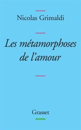 Métamorphoses de l'amour - Nicolas Grimaldi